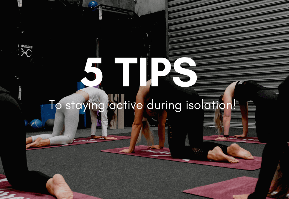 TIPS ON STAYING ACTIVE THROUGH SELF-ISOLATION
